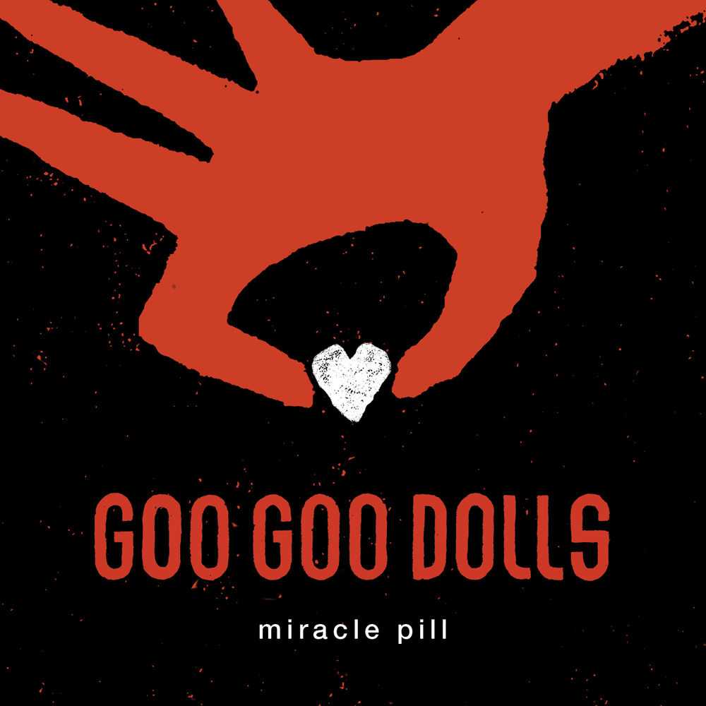 Goo Goo Dolls - Miracle Pill